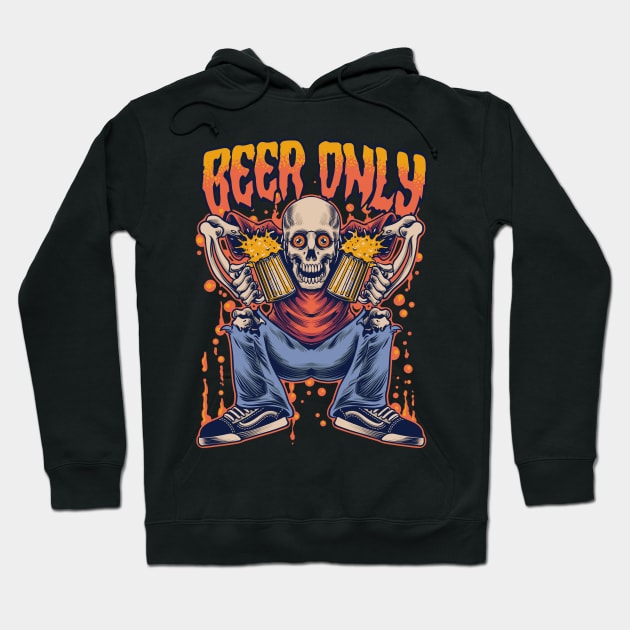 Beer Only Hoodie by phsycartwork